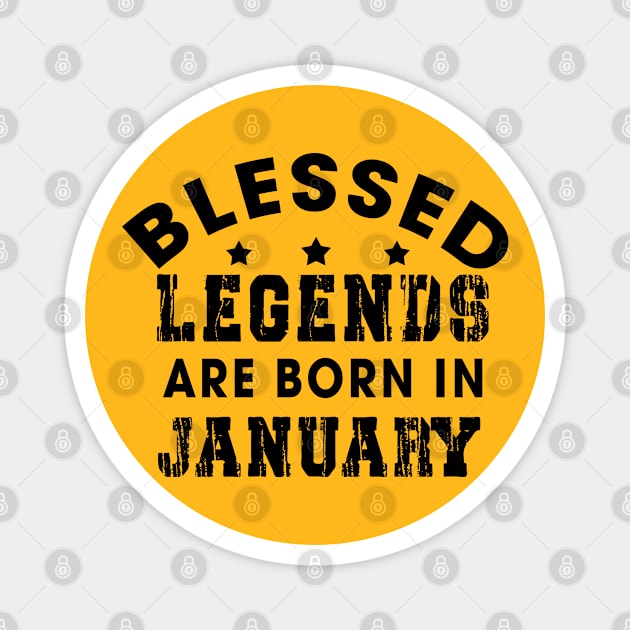 Blessed Legends Are Born In January Funny Christian Birthday Magnet by Happy - Design